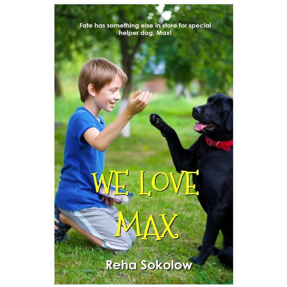 We Love Max - Papberback Kids Book Reha Sokolow Dog Pet Animal